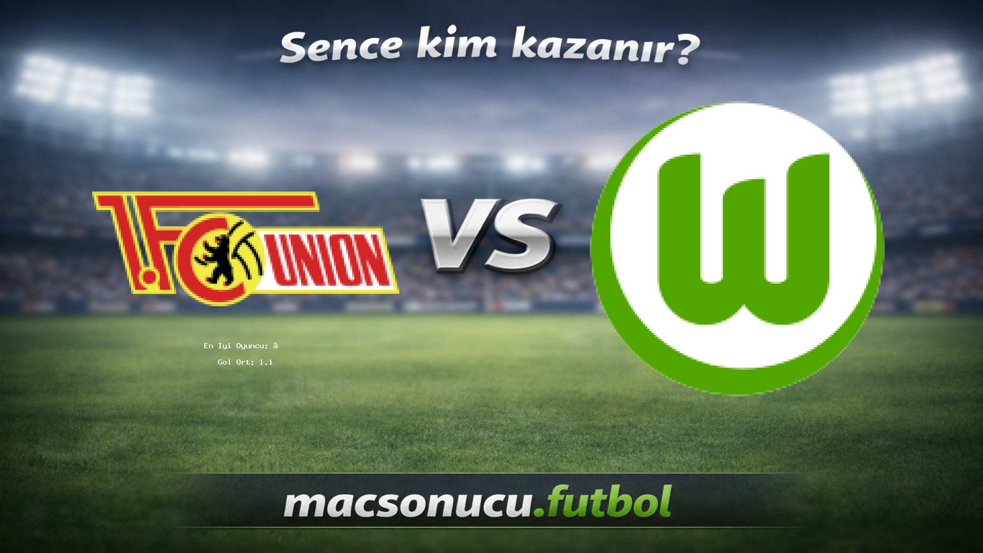 Union Berlin - VfL Wolfsburg maç görseli