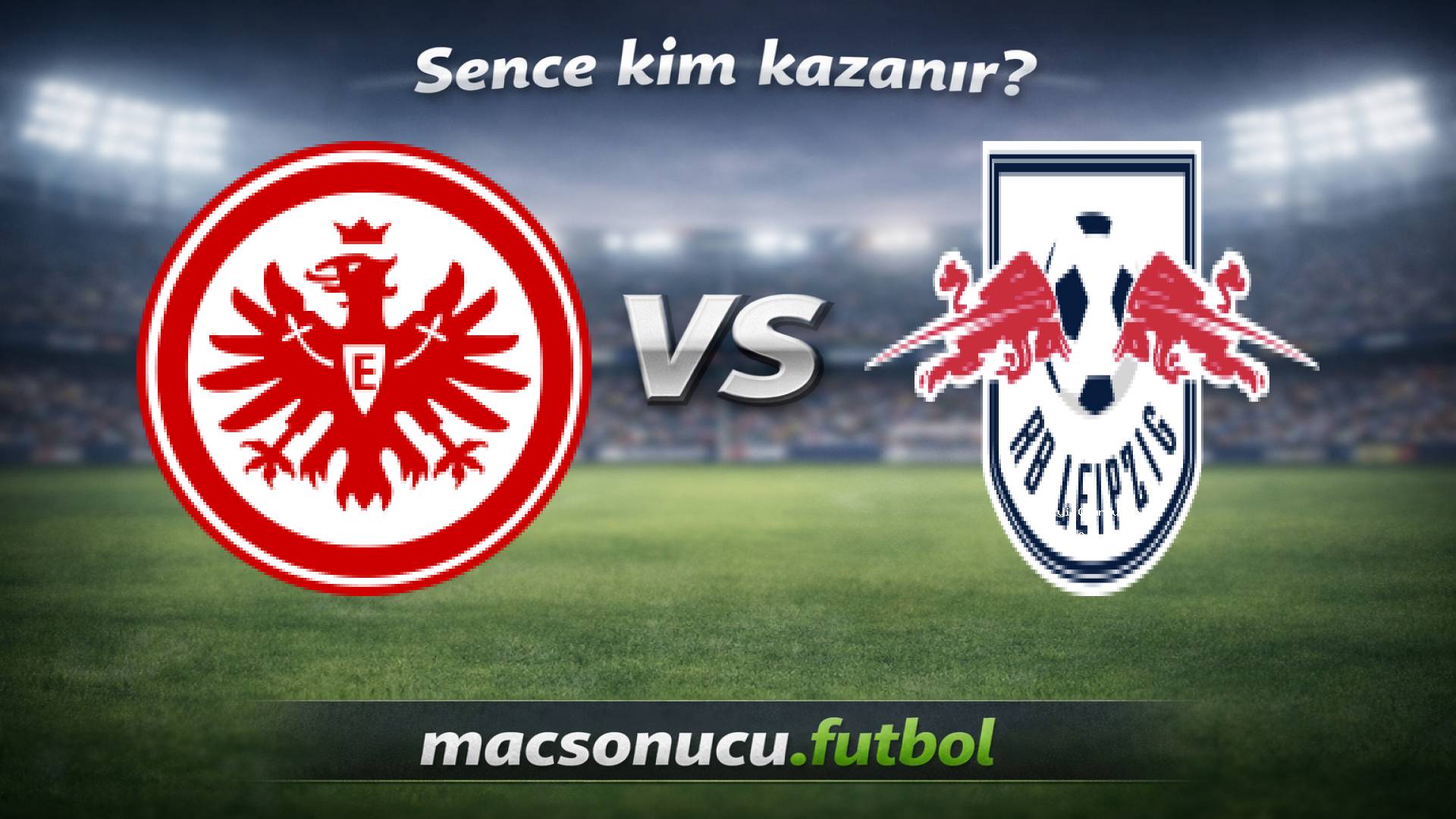 Eintracht Frankfurt - RB Leipzig maç görseli